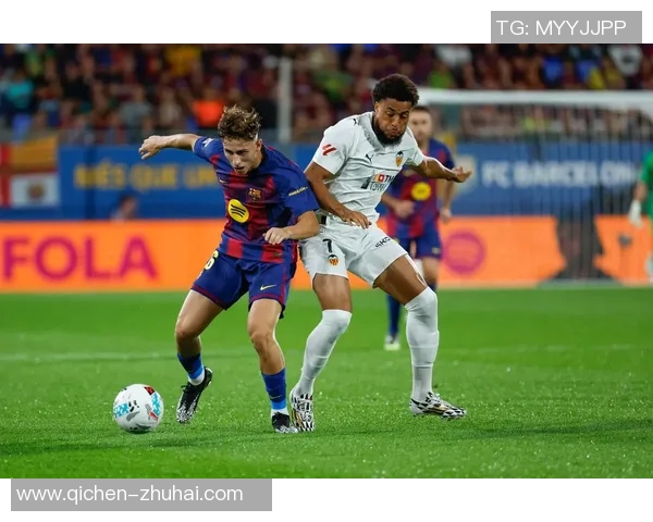 巴萨与瓦伦西亚对决评分分析揭示双方表现差异与亮点 巴萨与瓦伦西亚对决评分分析揭示双方表现差异与亮点